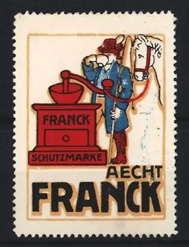 Reklamemarke Aecht Franck, Kaffee, Kaffeebohnenmühle und Mann mit Pferd