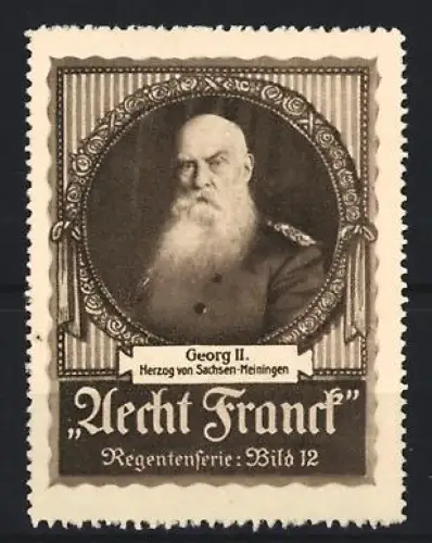 Reklamemarke Aecht Franck, Kaffee, Georg II. Herzog von Sachsen-Meinungen, Regentenserie Bild 12