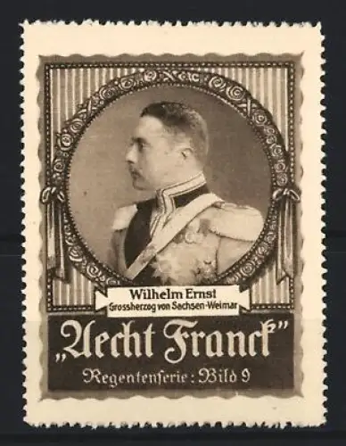 Reklamemarke Aecht Franck, Kaffee, Wilhelm Ernst Grossherzog von Sachsen, Regentenserie Bild 9