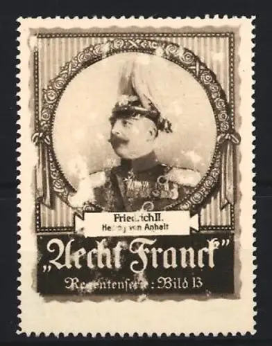 Reklamemarke Aecht Franck, Kaffee, Friedrich II., Regent von Anhalt, Regentenserie Bild 13
