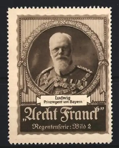 Reklamemarke Aecht Franck, Kaffee, Prinzregent Ludwig von Bayern, Regentenserie Bild 2