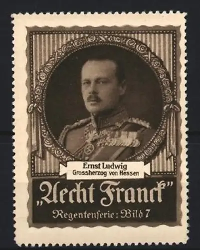 Reklamemarke Aecht Franck, Kaffee, Ernst Ludwig Grossherzog von Hessen, Porträt, Regentenserie Bild 7