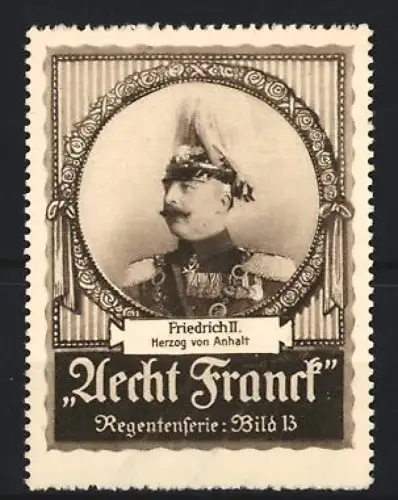 Reklamemarke Aecht Franck, Kaffee, Friedrich II. Herzog von Anhalt, Regentenserie Bild 13