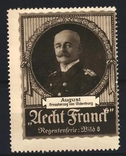 Reklamemarke Aecht Franck, Kaffee, August Grossherzog von Oldenburg, Regentenserie Bild 8