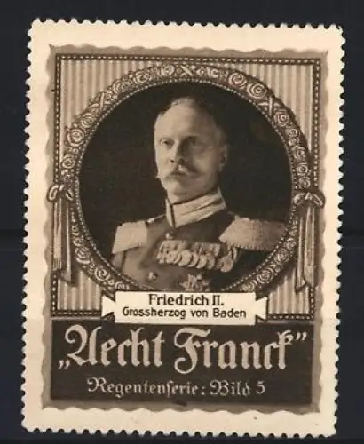 Reklamemarke Aecht Franck, Kaffee, Friedrich II. Grossherzog von Baden, Regentenserie Bild 5