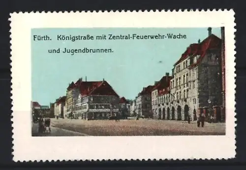 Reklamemarke Fürth, Königstrasse mit Zentral-Feuerwehr-Wache, Jugendbrunnen im Vordergrund