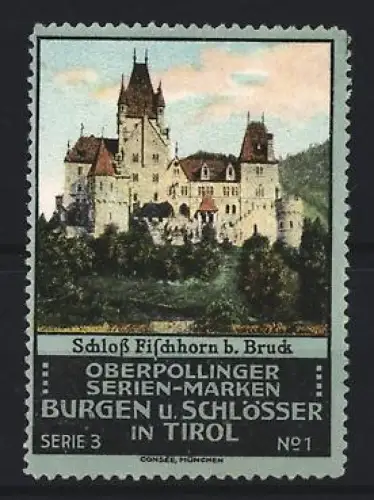 Reklamemarke Tirol, Schloss Fischhorn b. Bruck, Burgen und Schlösser Serie 3 Nr. 1