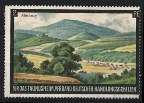 Reklamemarke Verband deutscher Handlungsgehilfen für das Taunusheim, Landschaftsansicht Altkönig