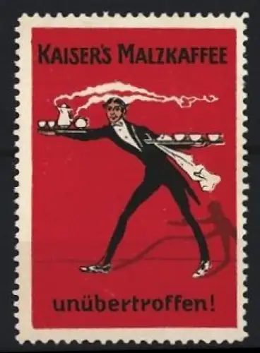 Reklamemarke Kaiser`s Malzkaffee, Unübertroffen, Kellner mit Tablett
