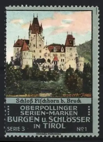 Reklamemarke Bruck, Schloss Fischhorn b. Bruck, Serie 3 No. 1, Burgen u. Schlösser