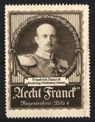 Reklamemarke Aecht Franck, Kaffee, Friedrich Franz IV. Grossherzog v. Mecklenburg- Schwerin, Regentenserie Bild 6