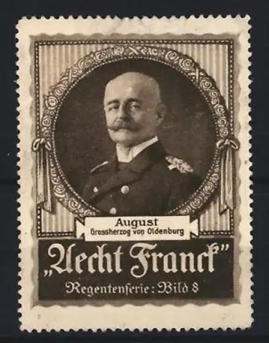 Reklamemarke Aecht Franck, Kaffee, August Grossherzog von Oldenburg, Regentenserie Bild 8