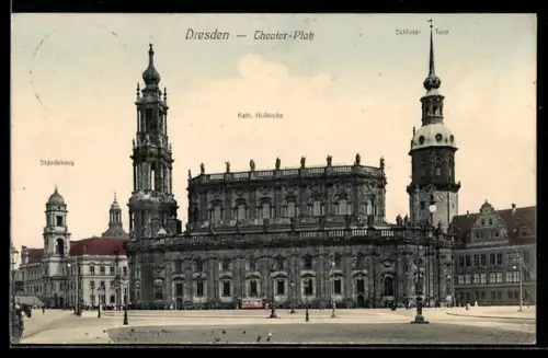 AK Dresden, Theater-Platz, Kath. Hofkirche, Schloss-Turm, Ständehaus
