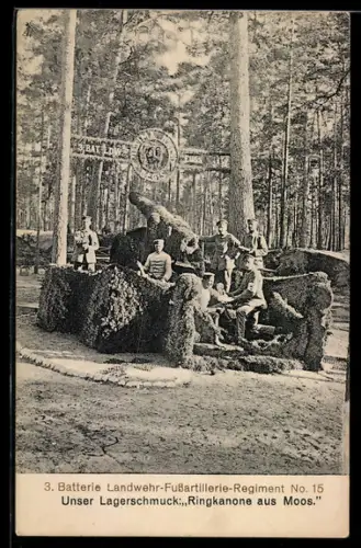 AK Soldaten an einer Ringkanone aus Moos, 3. Batterie Landwehr Fussartillerie Regiment No. 15