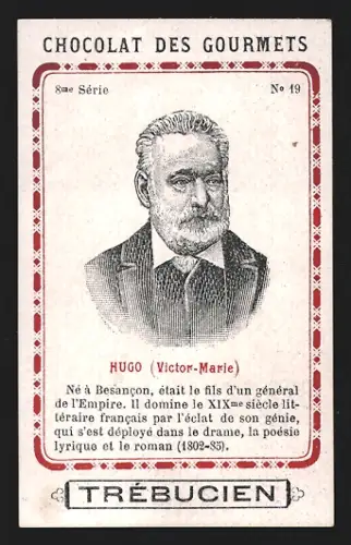 Sammelbild Trébucien, Chocolat des gourmets, Portrait von Autor Victor-Marie Hugo