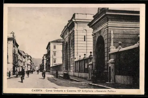 AK Caserta, Corso Umberto e Caserma 10ª Artiglieria Generale Pollio