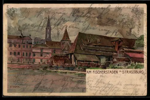 Künstler-AK F. Hoch: Strassburg, Am Fischerstaden mit Kirche