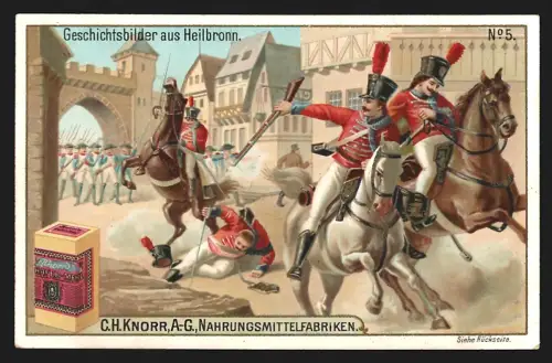 Sammelbild C. H. Knorr A.-G., Nahrungsmittelfabriken, Knorr`s Hafermehl, Überfall auf Heilbronn durch die Franzosen 1799