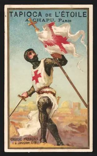 Sammelbild Paris, A. Chapu, Rue de la Tacherie 5, Tapioca de l`Etoile, Croise Francais à Jerusalem 1099