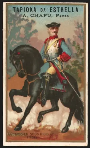 Sammelbild Paris, A. Chapu, Rue de la Tacherie 5, Tapioca da Estrella, Cuirassier sous Louis XV, 1735