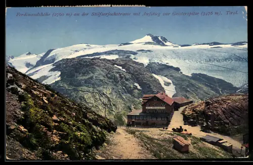 AK Ferdinandshöhe, Stilfserjochstrasse mit Aufstieg zur Geisterspitze, Hotel