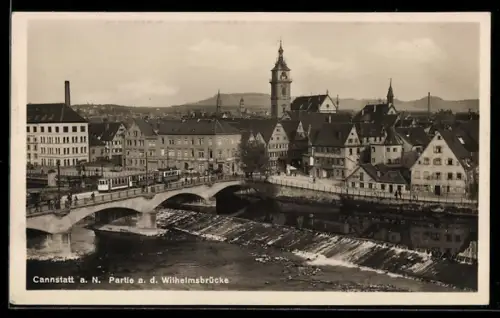 AK Cannstatt a. N., Wilhelmsbrücke mit Strassenbahn