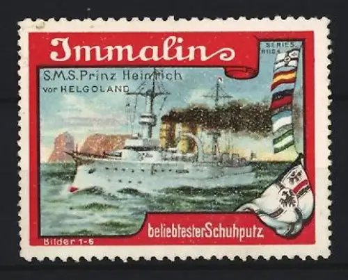 Reklamemarke Immalin, Schuhputzmittel, S.M.S. Prinz Heinrich vor Helgoland