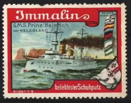 Reklamemarke Immalin, Schuhputzmittel, S.M.S. Prinz Heinrich vor Helgoland