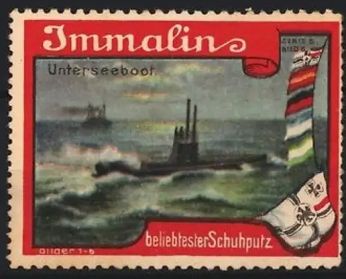 Reklamemarke Immalin, Schuhputzmittel, Unterseeboot, Reichskriegsflagge