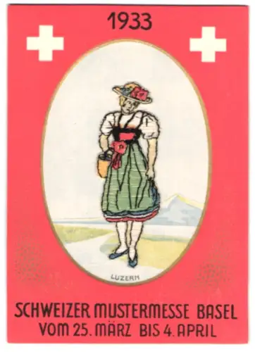 Stick-AK Basel, Schweizer Mustermesse 1933, Frau in Luzerner Tracht