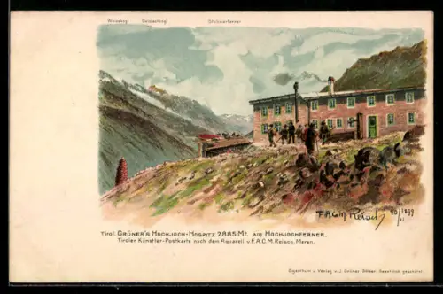 Künstler-Lithographie F.A.C.M. Reisch: Grüner`s Hochjoch-Hospitz am Hochjochferner