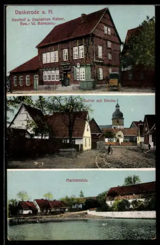 AK Dankerode a. H., Gasthof zum Deutschen Kaiser W. Bormann, Guttor m. Kirche, Mertelsteich