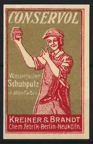 Reklamemarke Berlin-Neukölln, Kreiner & Brandt, Conservol, Schuhputzmittel, Person mit Schuh und Dose