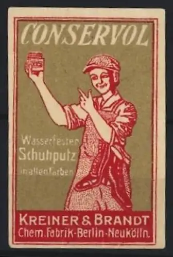Reklamemarke Berlin, Kreiner & Brandt, Conservol Schuhputzmittel, Mann mit Schuhcreme