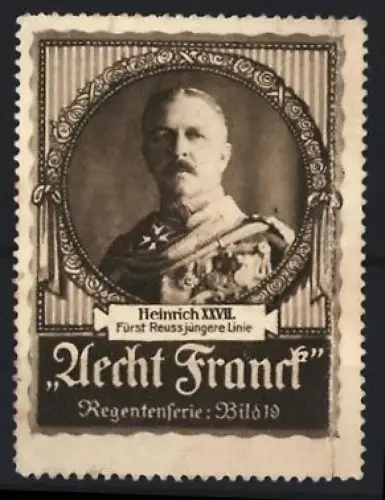 Reklamemarke Aecht Frank Kaffee, Heinrich XXVII. Fürst Reuss jüngere Linie, Porträt
