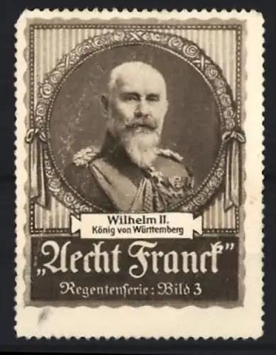Reklamemarke Aecht Frank Kaffee, Wilhelm II. König von Württemberg, Regentenserie, Bild 3