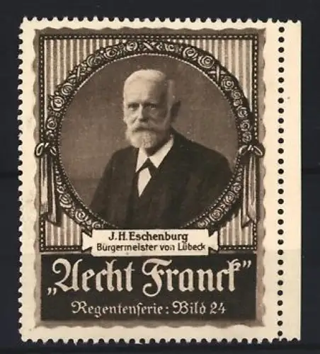Reklamemarke Aecht Franck Kaffee, J. H. Eschenburg, Bürgermeister von Lübeck, Regentenserie, Bild 24