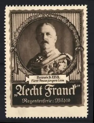 Reklamemarke Aecht Franck Kaffee, Heinrich XXVII. Fürst Reuss jüngere Linie, Regentenserie, Bild 19