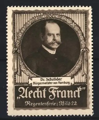 Reklamemarke Aecht Franck Kaffee, Dr. Schröder, Bürgermeister von Hamburg, Regentenserie, Bild 22