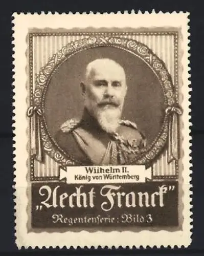 Reklamemarke Aecht Franck Kaffee, Wilhelm II. König von Württemberg, Regentenserie, Bild 3