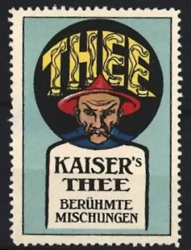 Reklamemarke Kaiser`s Thee, Berühmte Mischungen, Chinese mit Hut