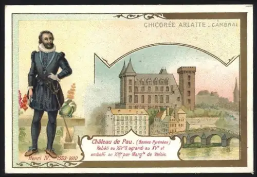Sammelbild Cambrai, Chicoree Arlatte, Chateau de Pau, Henri IV.