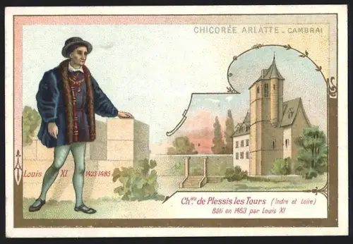 Sammelbild Cambrai, Chicoree Arlatte, Chateau de Plessis les Tours, Louis XI.