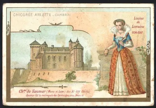 Sammelbild Cambrai, Chicoree Arlatte, Chateau de Saumur, Louise de Lorraine
