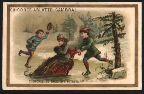 Sammelbild Cambrai, Chicoree Arlatte, Bursche mit Schlittschuhen schiebt Edeldame auf Schlitten