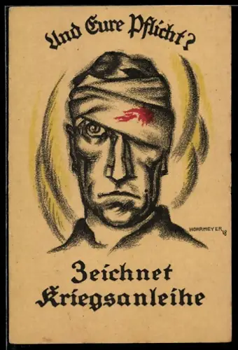 Künstler-AK Und Eure Pflicht, zeichnet Kriegsanleihe, verwundeter Soldat mit Kopfverband