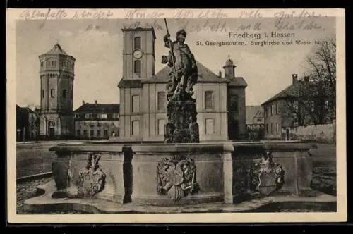 AK Friedberg i. Hessen, St. Georgbrunnen, Burgkirche und Wasserturm
