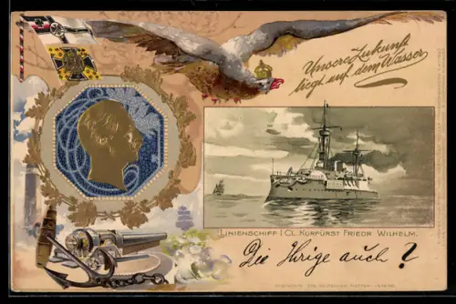 Präge-AK Linienschiff I. Cl. Kurfürst Friedrich Wilhelm, Kaiser Wilhelm II., Reichskriegsfahne