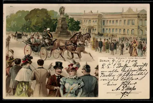 Lithographie Berlin, Kaiser Wilhelm II. Unter den linden