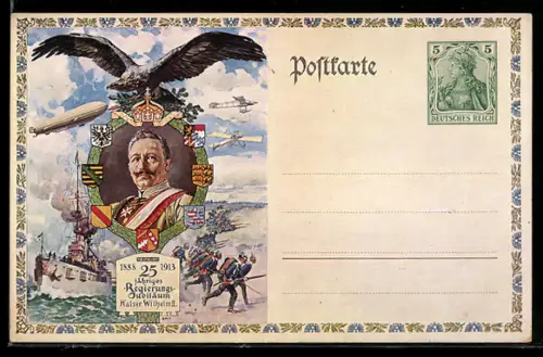 AK Kaiser Wilhelm II., 25-jähriges Regierungs-Jubiläum, 1888-1913, Zeppelin, Kriegsschiff, Ganzsache
